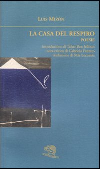 La casa del respiro. Poesie. Testo francese a fronte