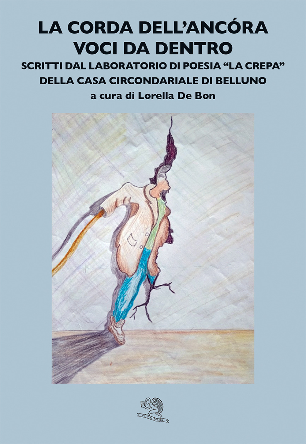 La corda dell'ancora. Voci da dentro. Scritti dal laboratorio di …