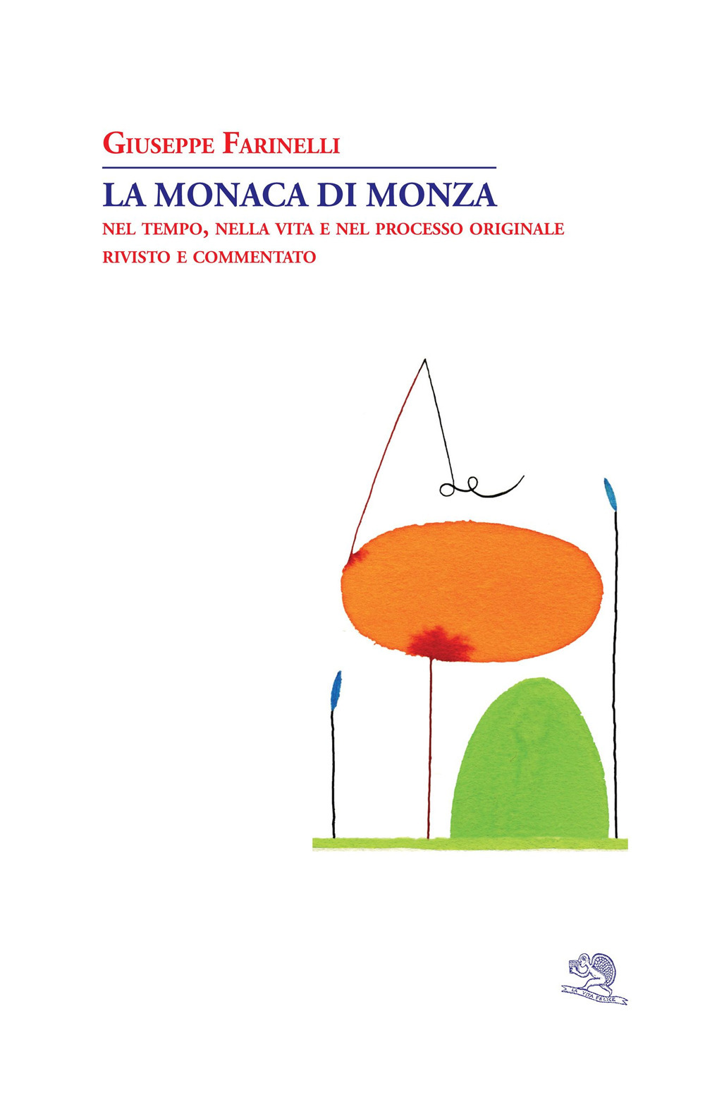 La monaca di Monza. Nel tempo, nella vita e nel …