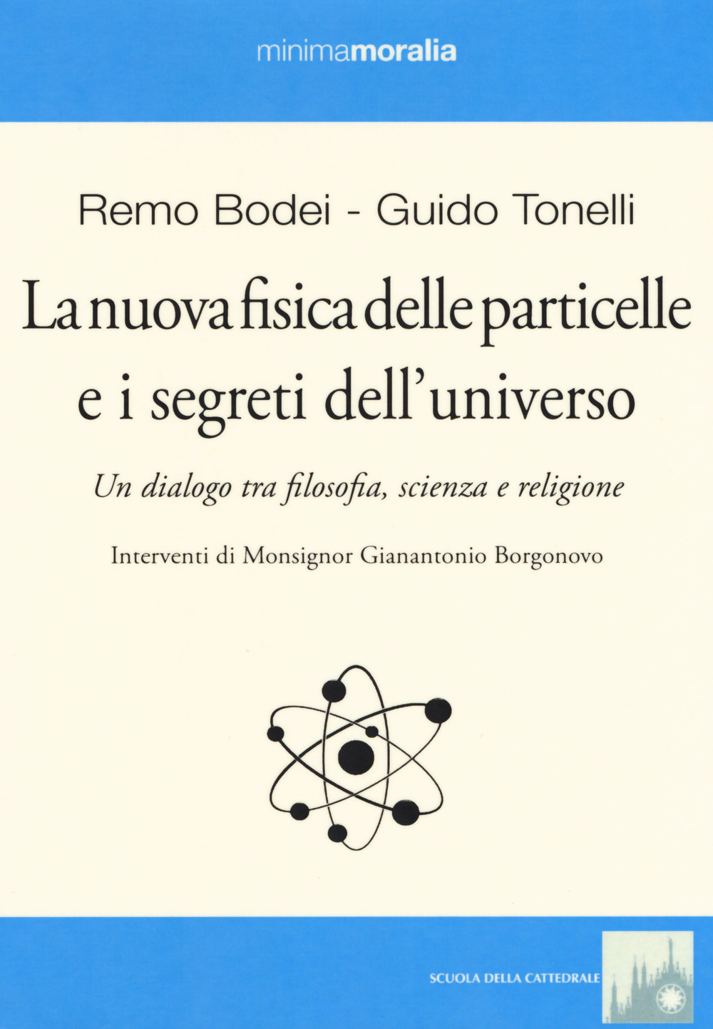 La nuova fisica delle particelle e i segreti dell'universo. Un …