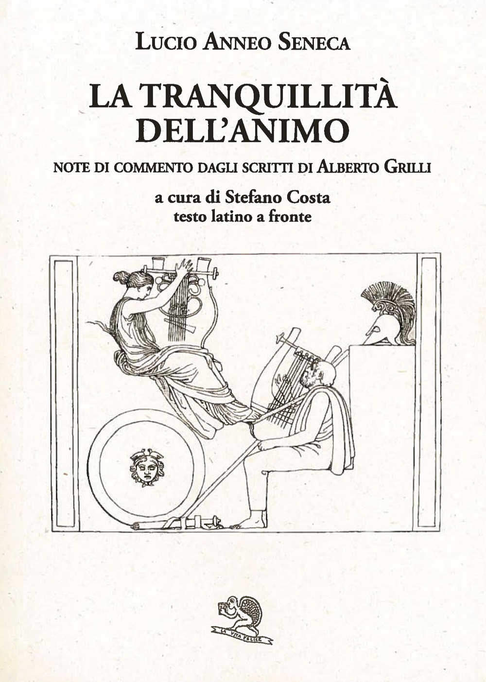 La tranquillità dell'animo. Testo latino a fronte