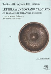 Lettera a un sovrano crociato sui fondamenti della vera religione. …