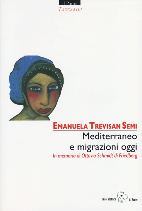 Mediterraneo e migrazioni oggi. In memoria di Ottavia Schmidt di …