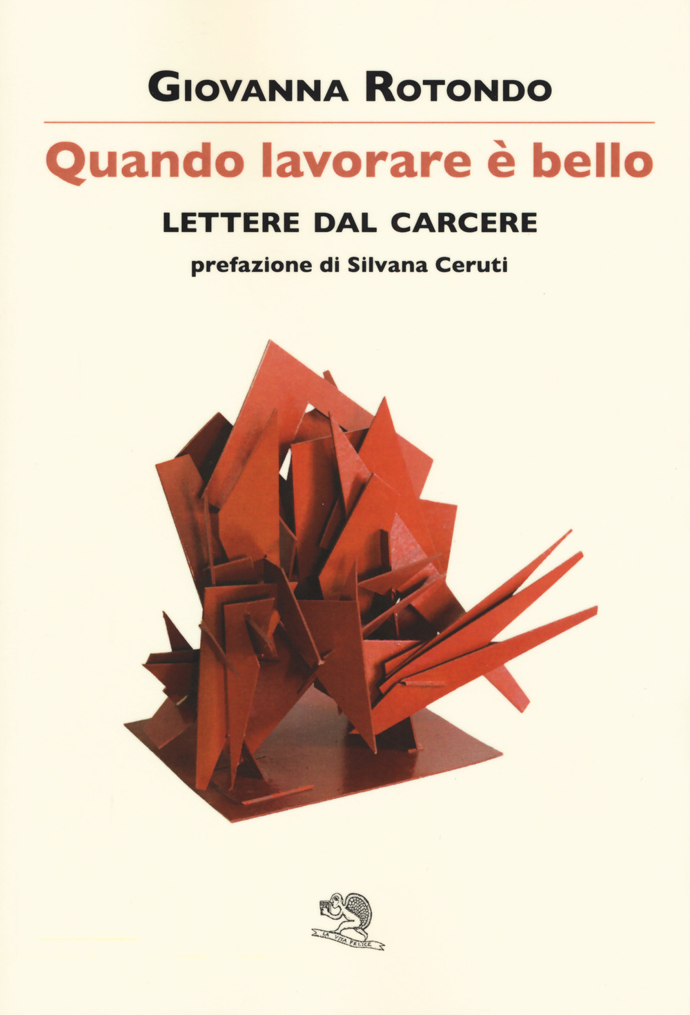 Quando lavorare è bello. Lettere dal carcere