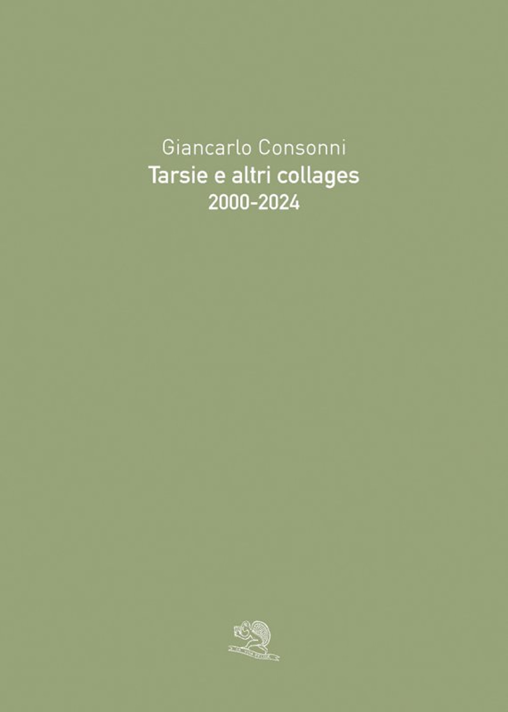 Tarsie e altri collages 2000-2024
