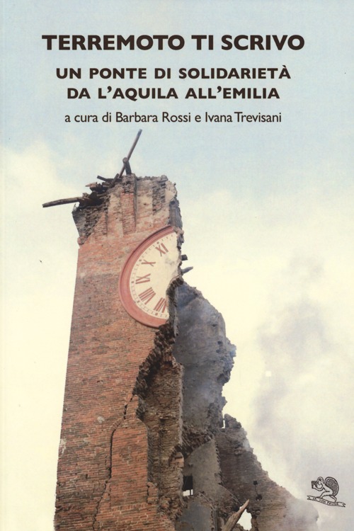 Terremoto ti scrivo. Un ponte di solidarietà da L'Aquila all'Emilia