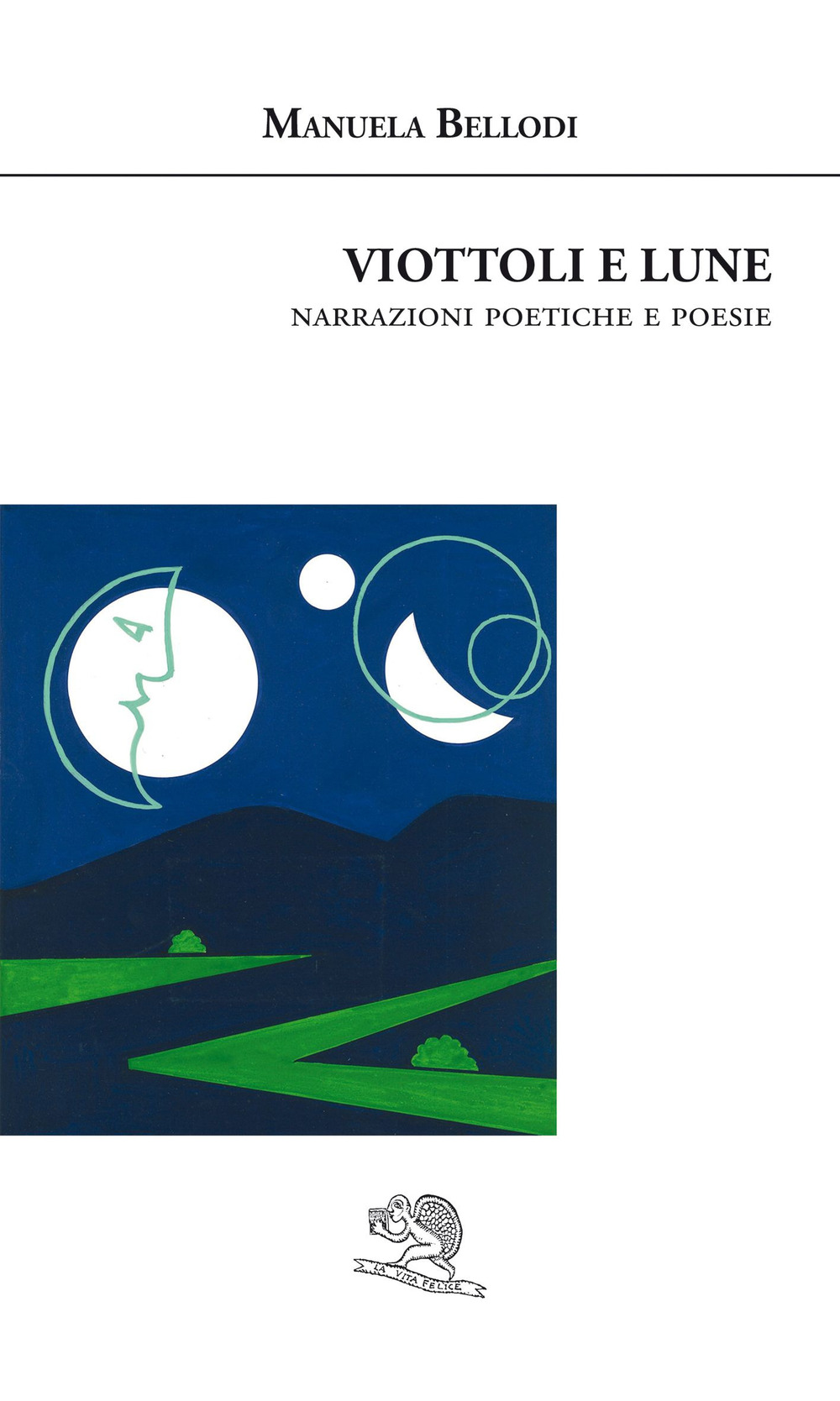 Viottoli e lune. Narrazioni poetiche e poesie