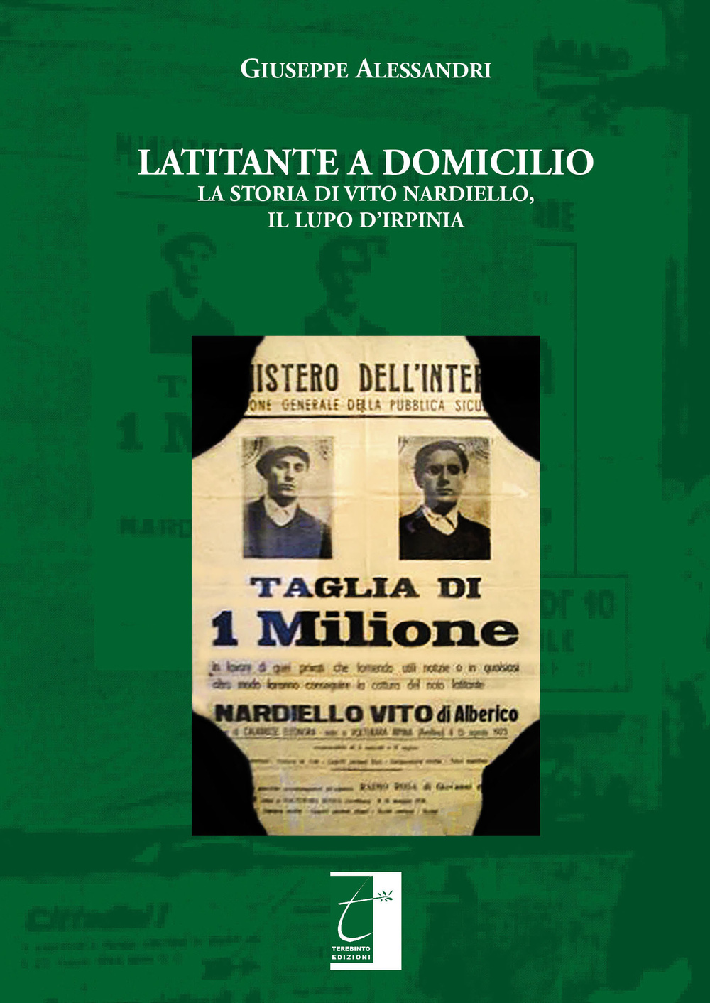 Latitante a domicilio. La storia di Vito Nardiello, il Lupo …