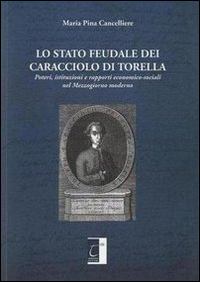 Lo stato feudale dei Caracciolo di Torella. Poteri, istituzioni e …