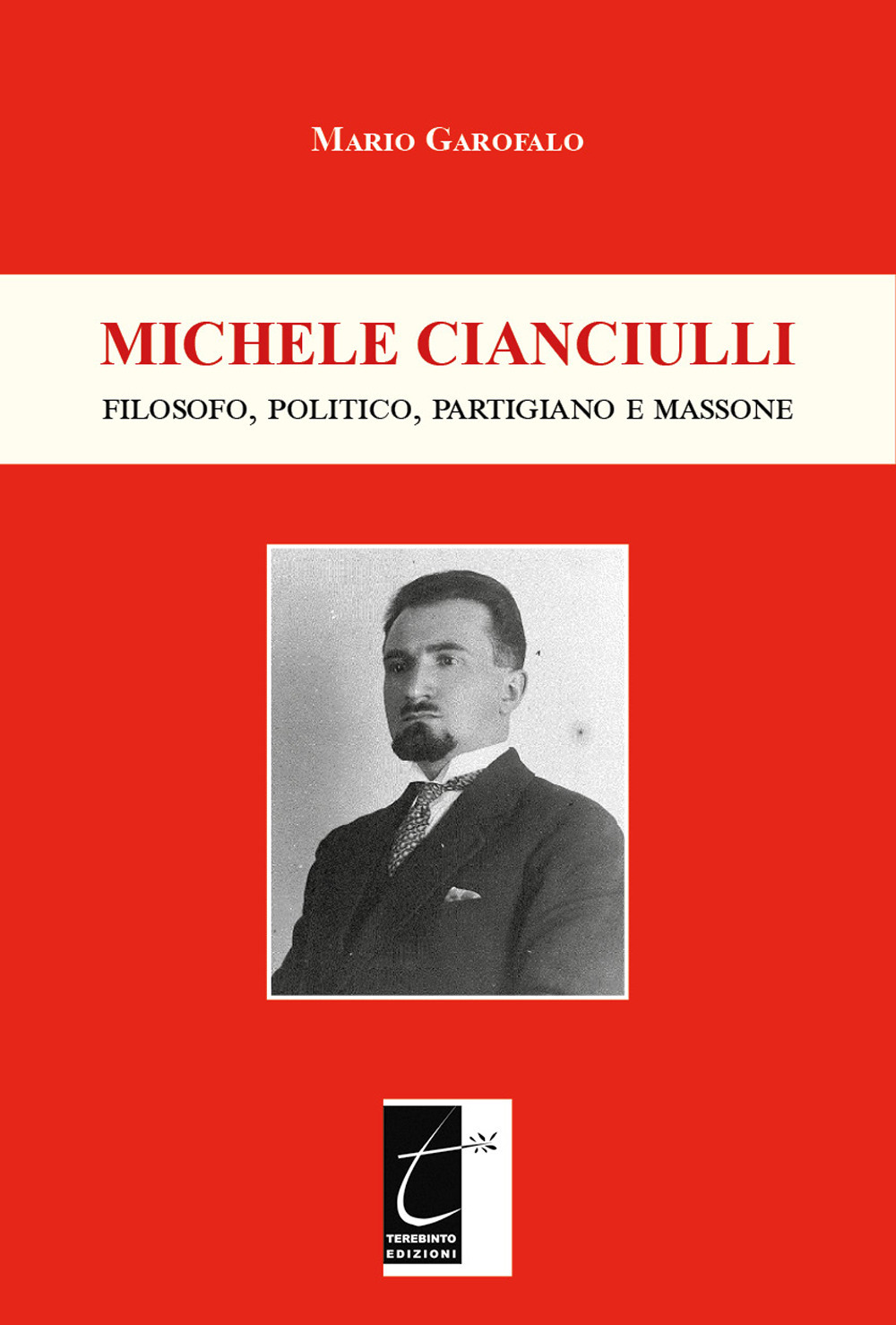 Michele Cianciulli. Filosofo, politico, partigiano e massone