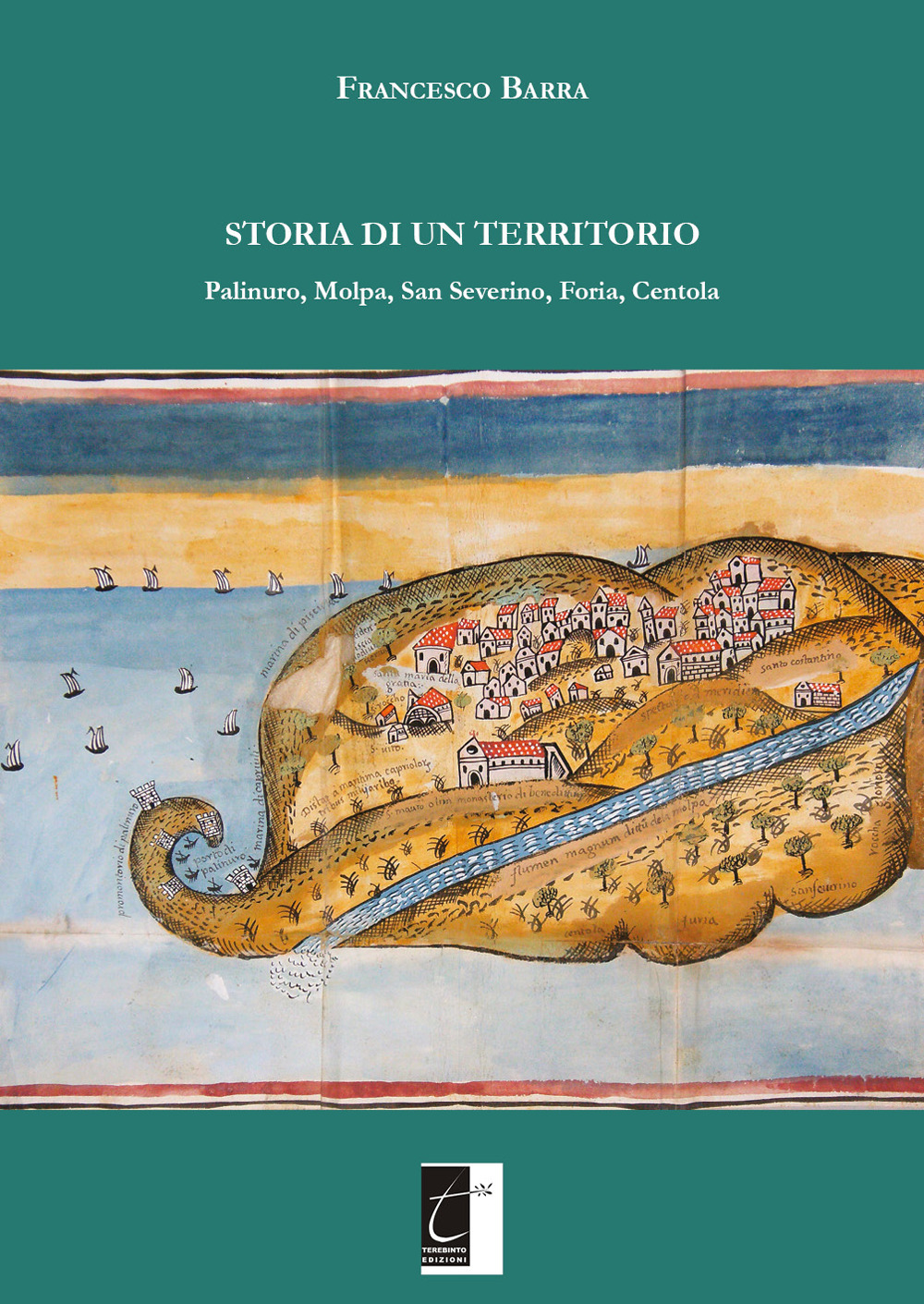 Storia di un territorio. Palinuro, Molpa, San Severino, Foria, Centola