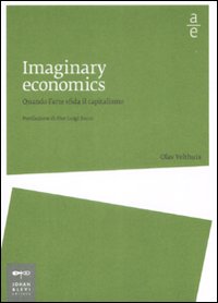 Imaginary economics. Quando l'arte sfida il capitalismo