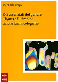 Oli essenziali del genere Thymus e il timolo: azioni farmacologiche