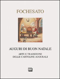 Auguri di buon Natale. Arte e tradizione delle cartoline augurali