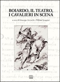 Boiardo, il teatro, i cavalieri in scena