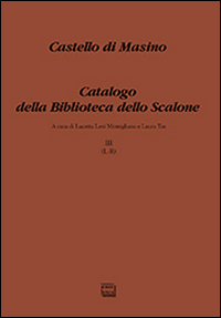 Castello di Masino. Catalogo della Biblioteca dello Scalone. Vol. 3: …