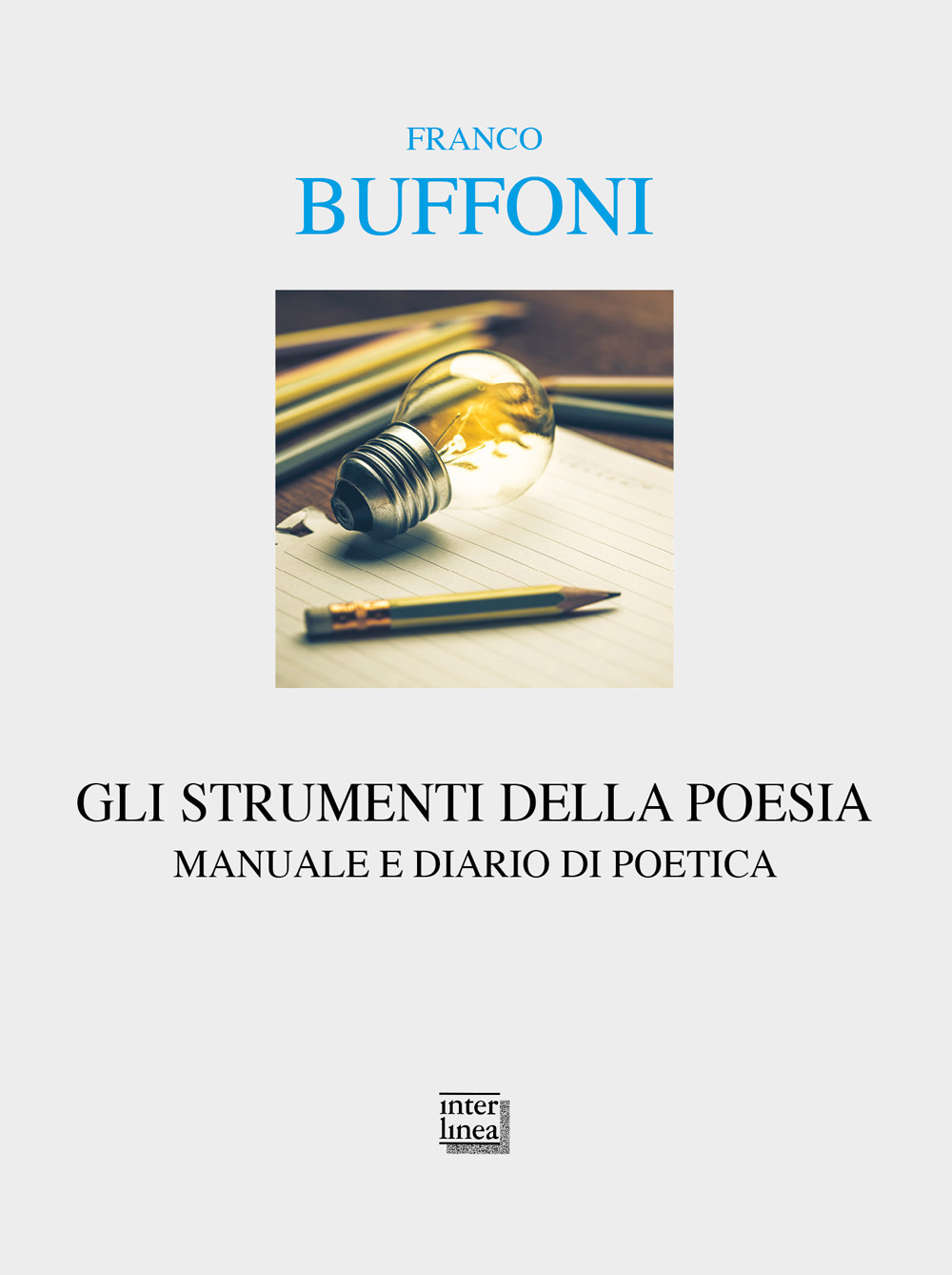 Gli strumenti della poesia. Manuale e diario di poetica