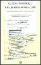 Guido Morselli: i percorsi sommersi. Inediti, immagini, documenti. Catalogo della …