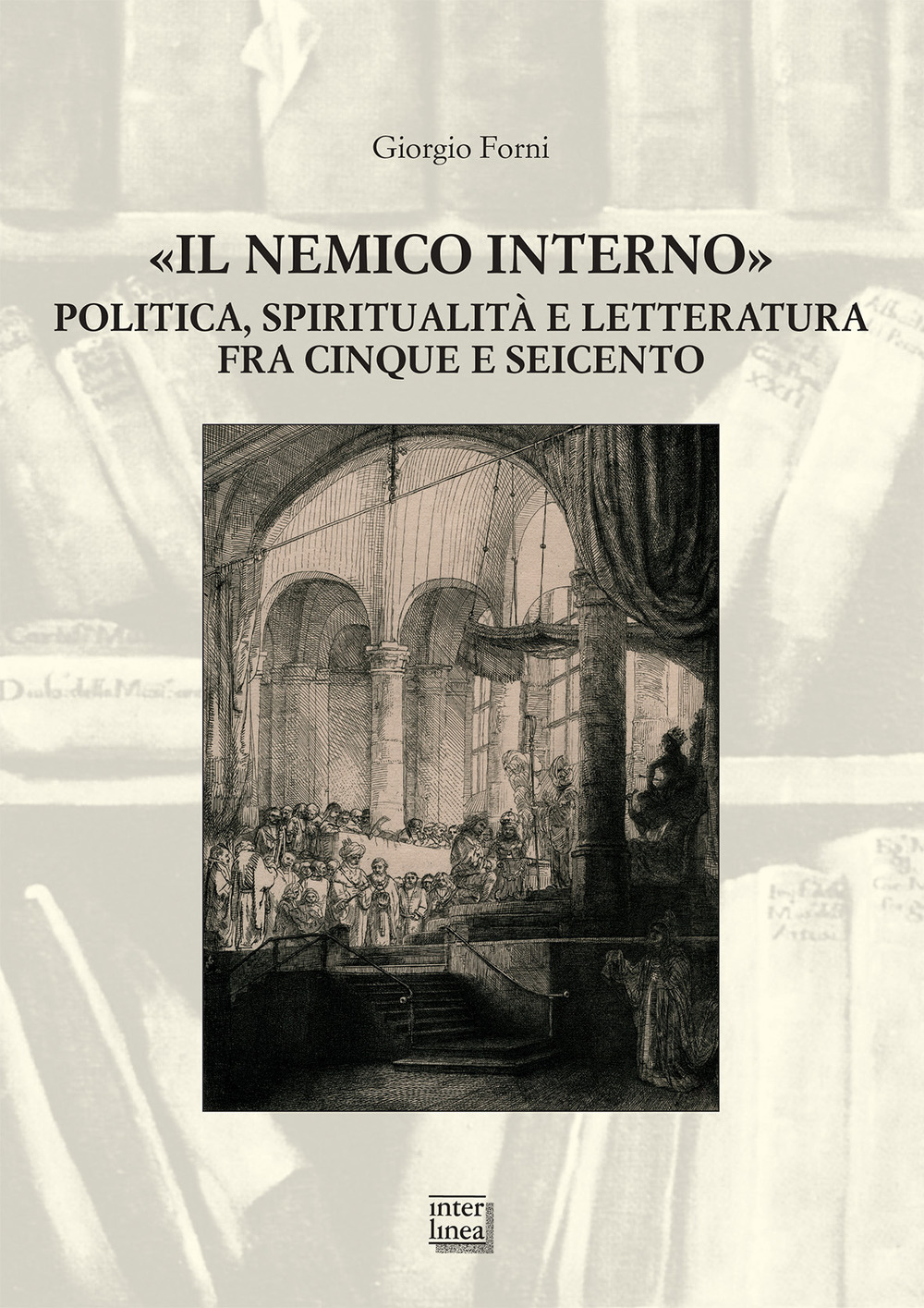 «Il nemico interno». Politica, spiritualità e letteratura fra Cinque e …