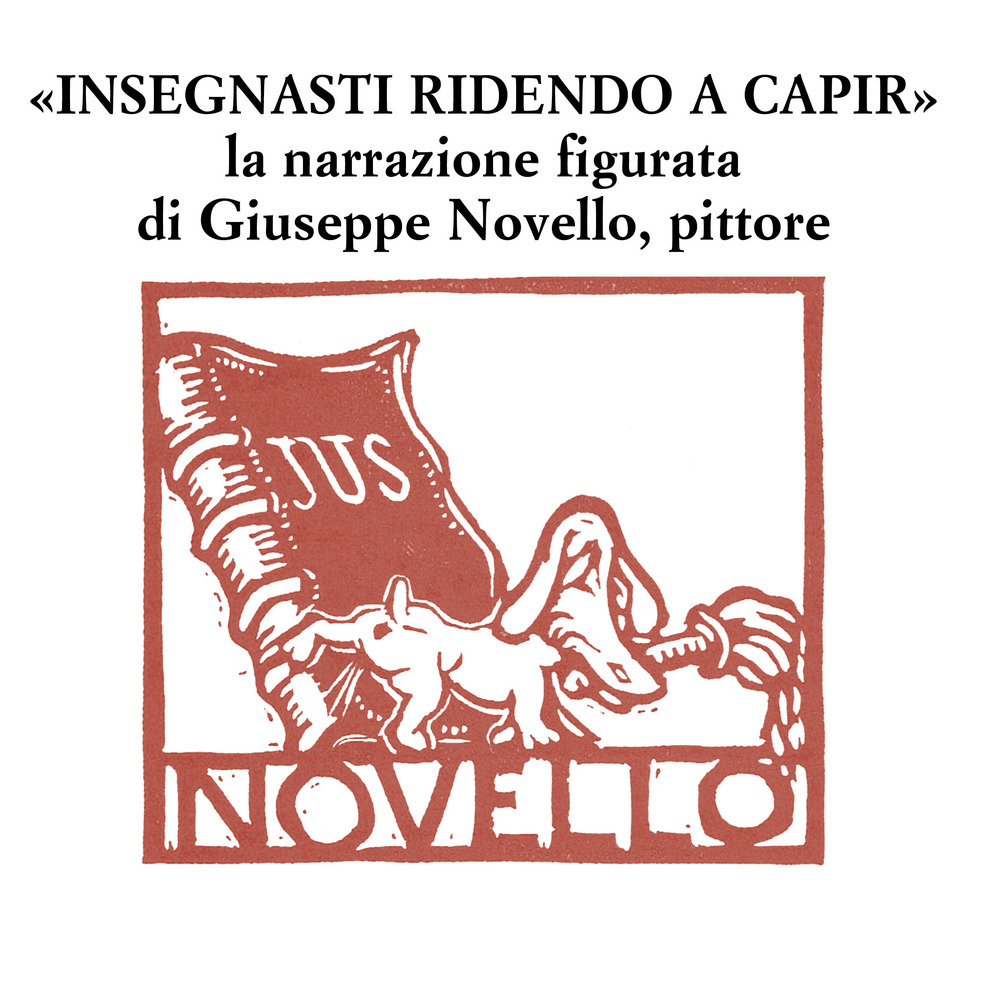 «Insegnasti ridendo a capir». La narrazione figurata di Giuseppe Novello, …