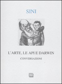 L'arte, le api e Darwin. Conversazioni