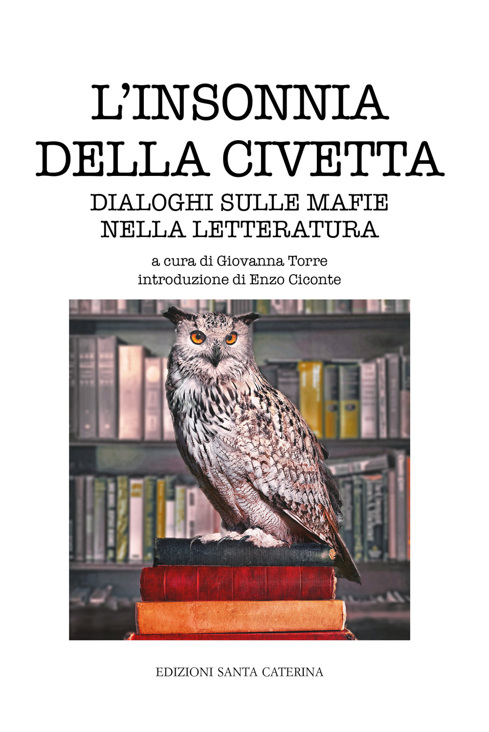 L'insonnia della civetta. Dialoghi sulle mafie nella letteratura