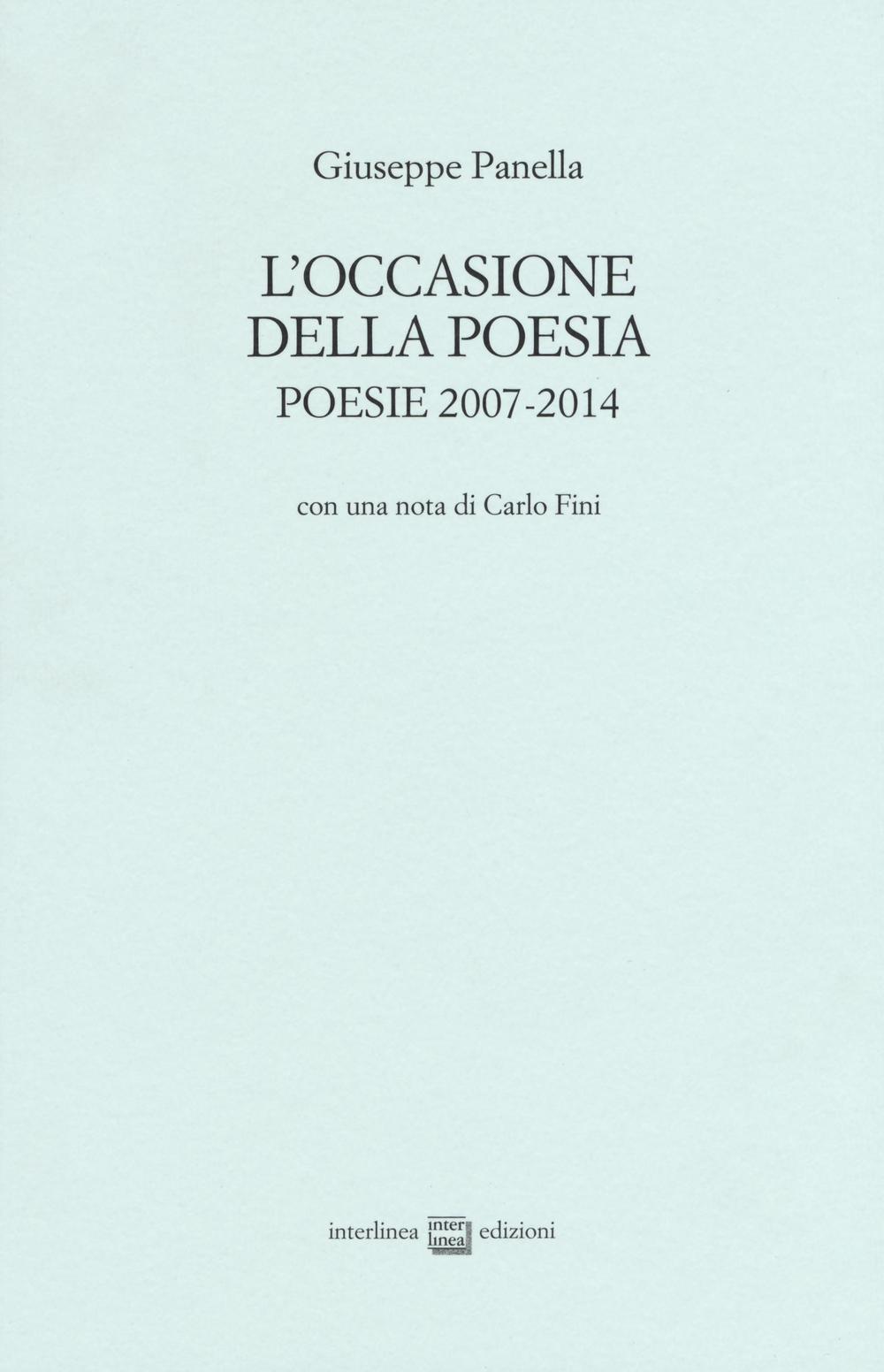 L'occasione della poesia. Poesie 2007-2014