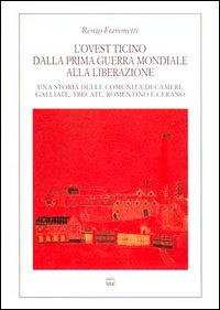 L'ovest Ticino dalla prima guerra mondiale alla liberazione. Una storia …