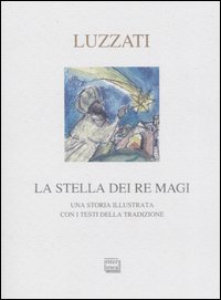 La stella dei Re Magi. Una storia illustrata con i …