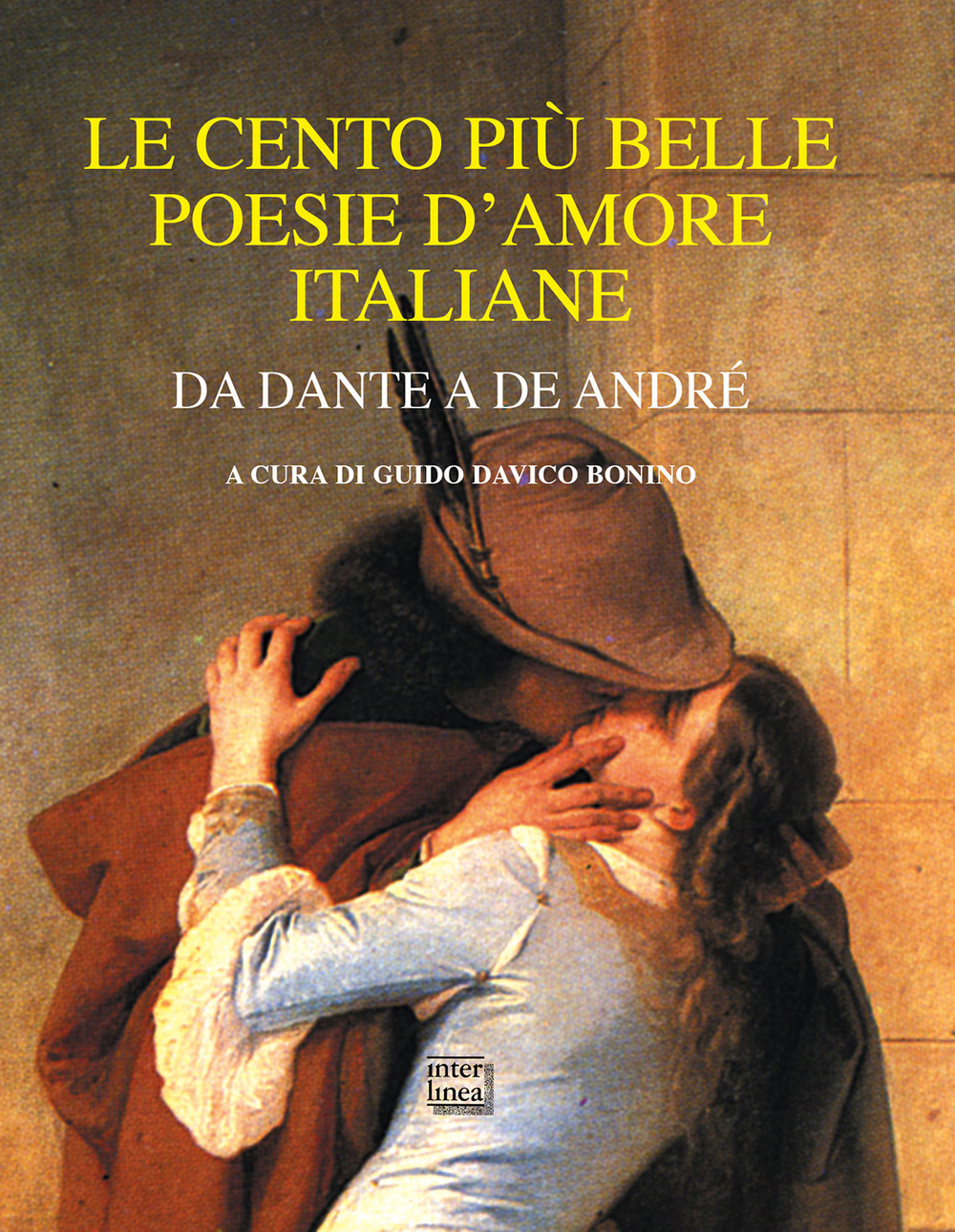 Le cento più belle poesie d'amore italiane. Da Dante a …