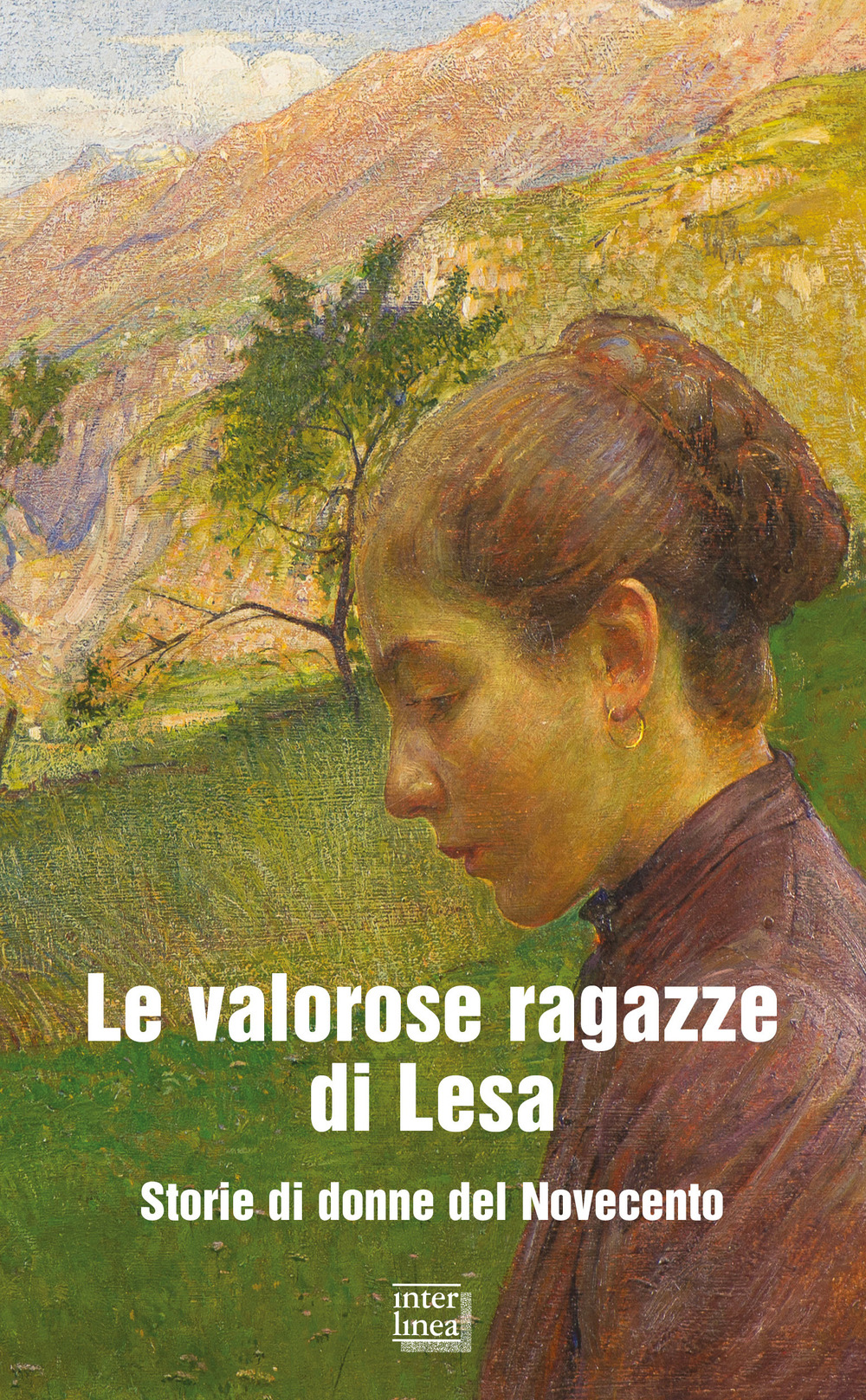 Le valorose ragazze di Lesa. Storie di donne del Novecento