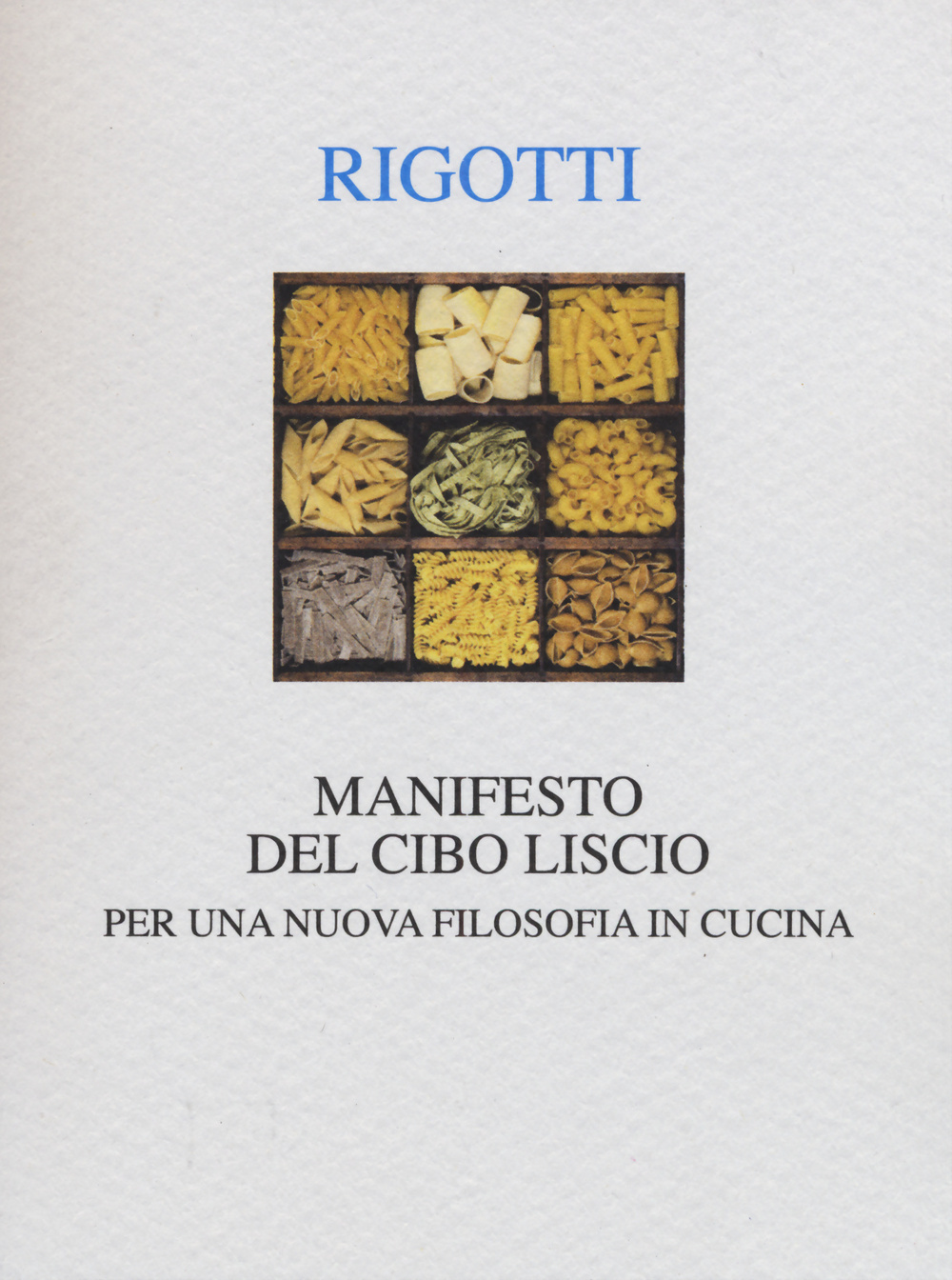 Manifesto del cibo liscio. Per una nuova filosofia in cucina