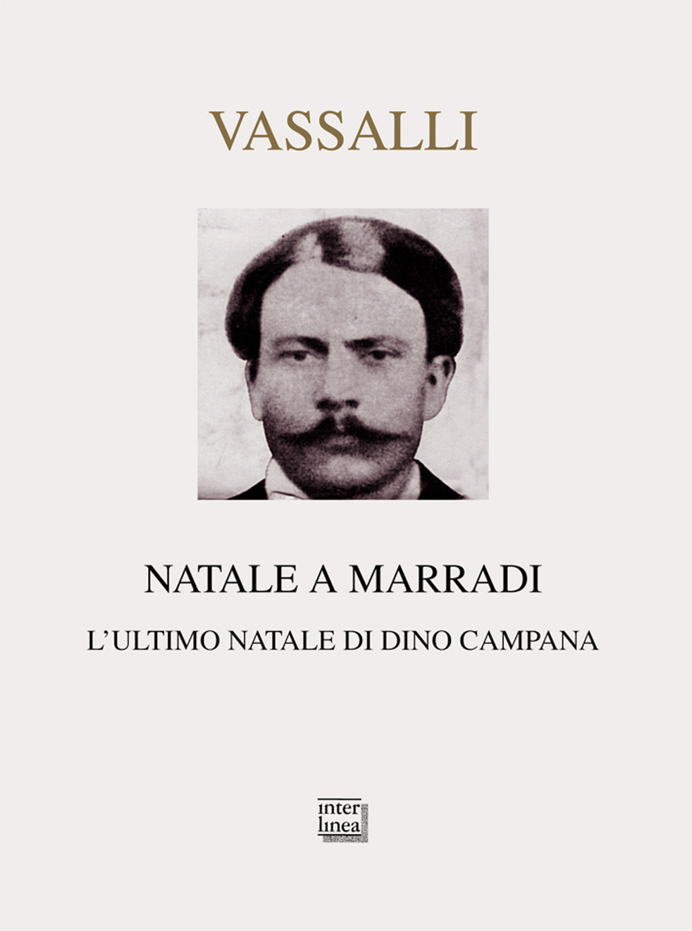 Natale a Marradi. L'ultimo Natale di Dino Campana