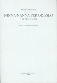 Ninna-nanna per Odisseo e altre poesie. Ediz. numerata. Testo russo …