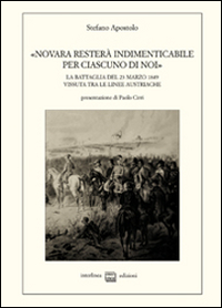 «Novara resterà indimenticabile per ciascuno di noi». La battaglia del …
