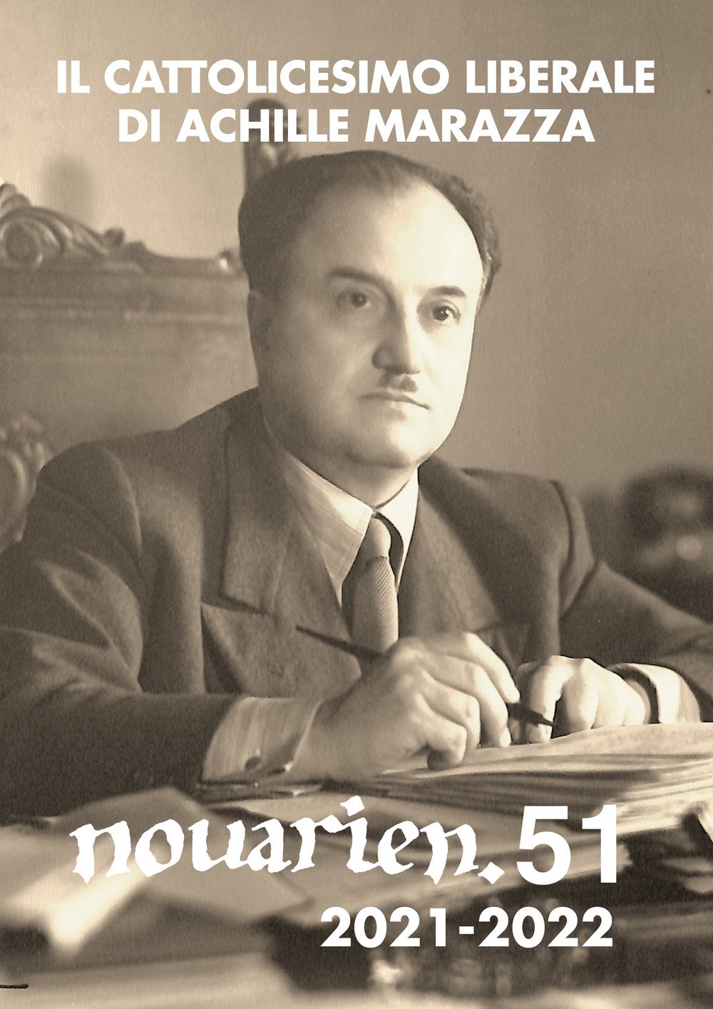 Novarien. Vol. 51: Il cattolicesimo liberale di Achille Marazza