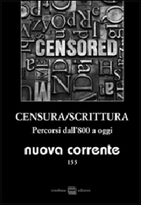 Nuova corrente. Vol. 152: Censura/Scrittura. Percorsi dall'800 a oggi