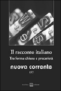 Nuova corrente. Vol. 157: Il racconto italiano. Tra forma chiusa …