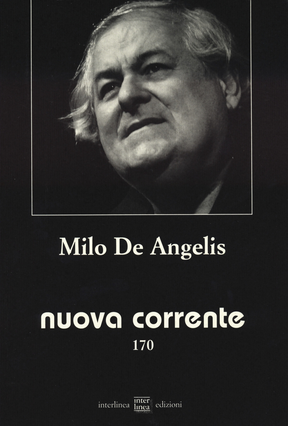 Nuova corrente. Vol. 170: Milo De Angelis