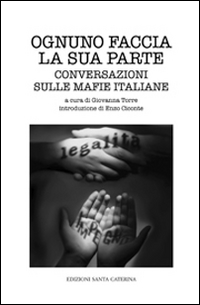 Ognuno faccia la sua parte. Conversazioni sulle mafie italiane