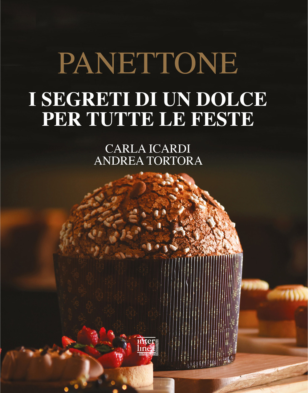 Panettone. I segreti di un dolce per tutte le feste