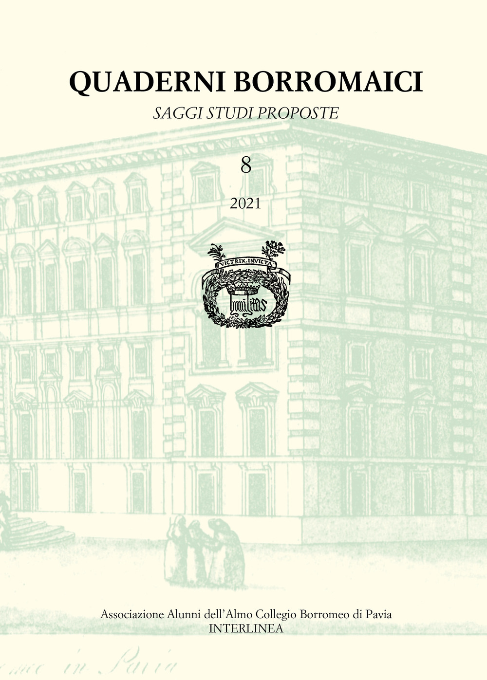 Quaderni Borromaici. Saggi studi proposte. Rivista dell'Associazione Alunni dell'Almo Collegio …