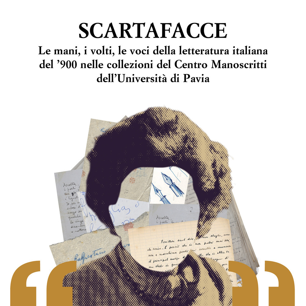 Scartafacce. Le mani, i volti, le voci della letteratura italiana …