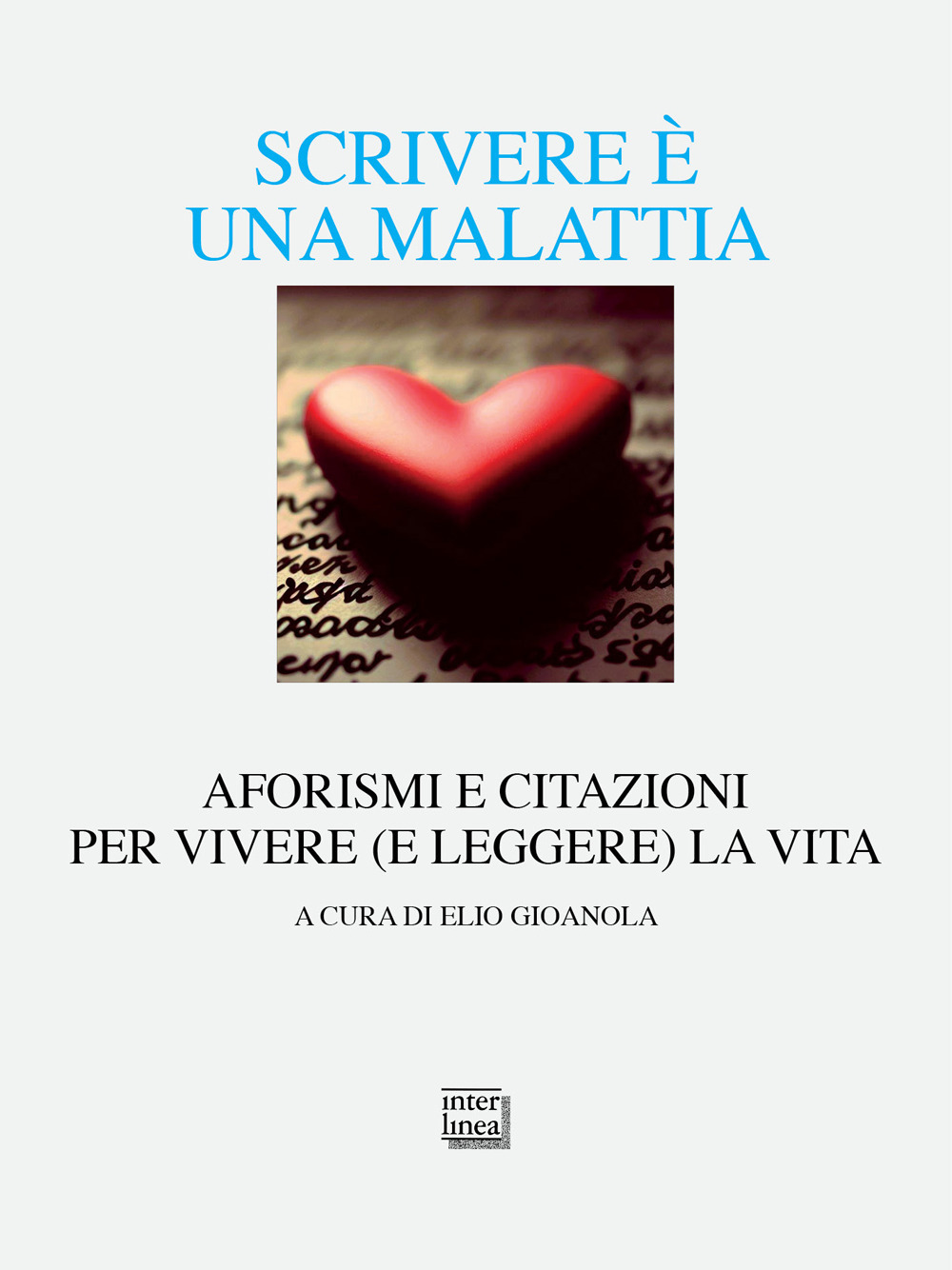 Scrivere è una malattia. Aforismi e citazioni per vivere (e …