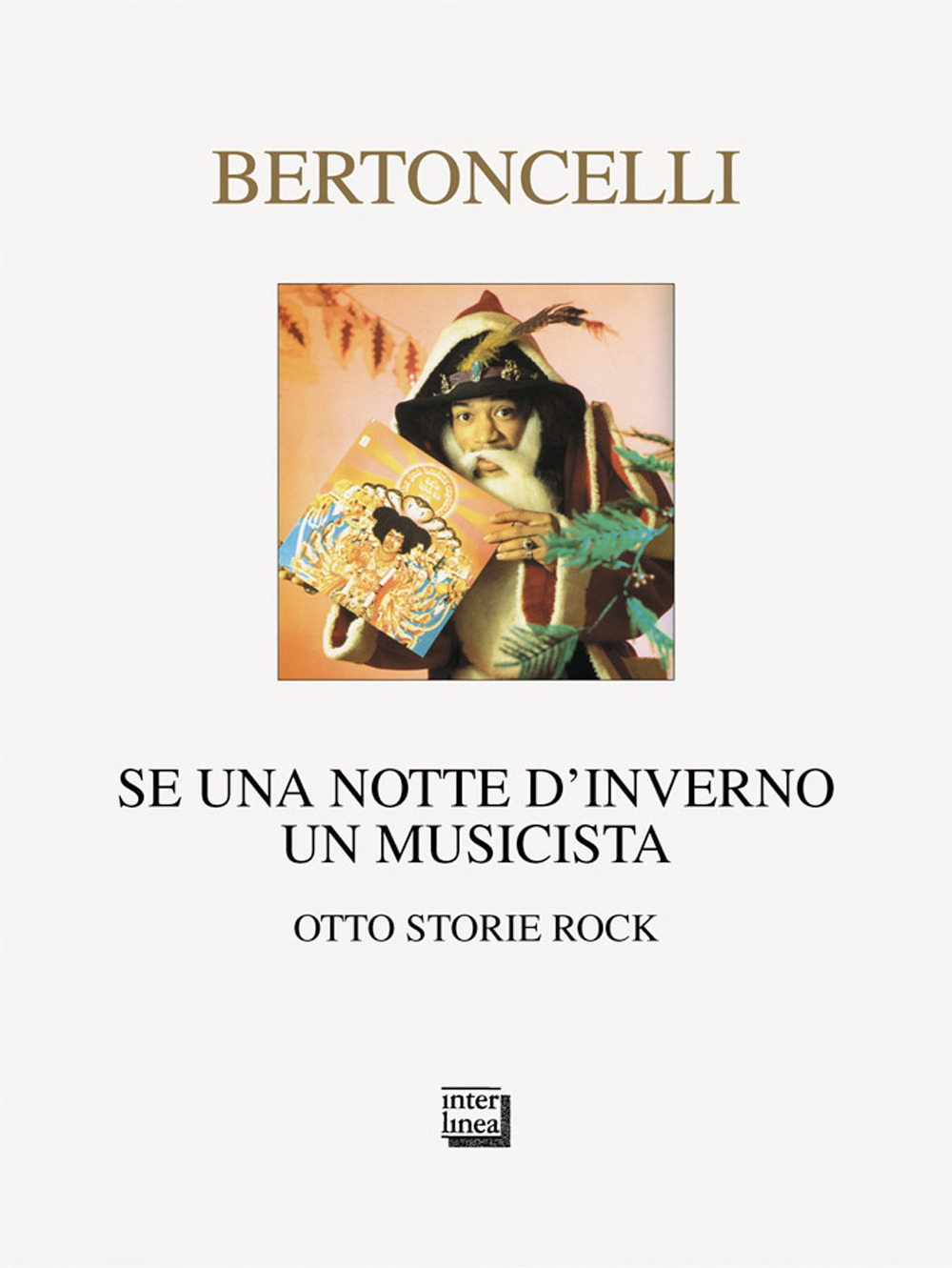 Se una notte d'inverno un musicista. Otto storie rock