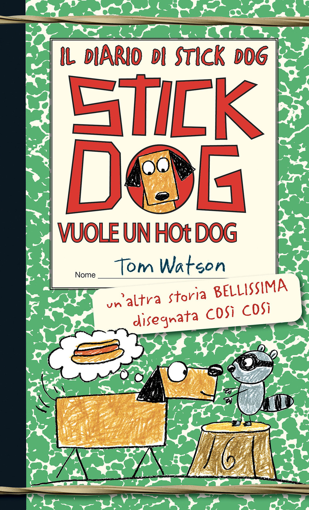 Stick Dog vuole un hot dog. Il diario di Stick …