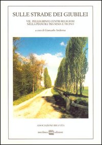 Sulle strade dei giubilei. Vie, pellegrini e centri religiosi nella …