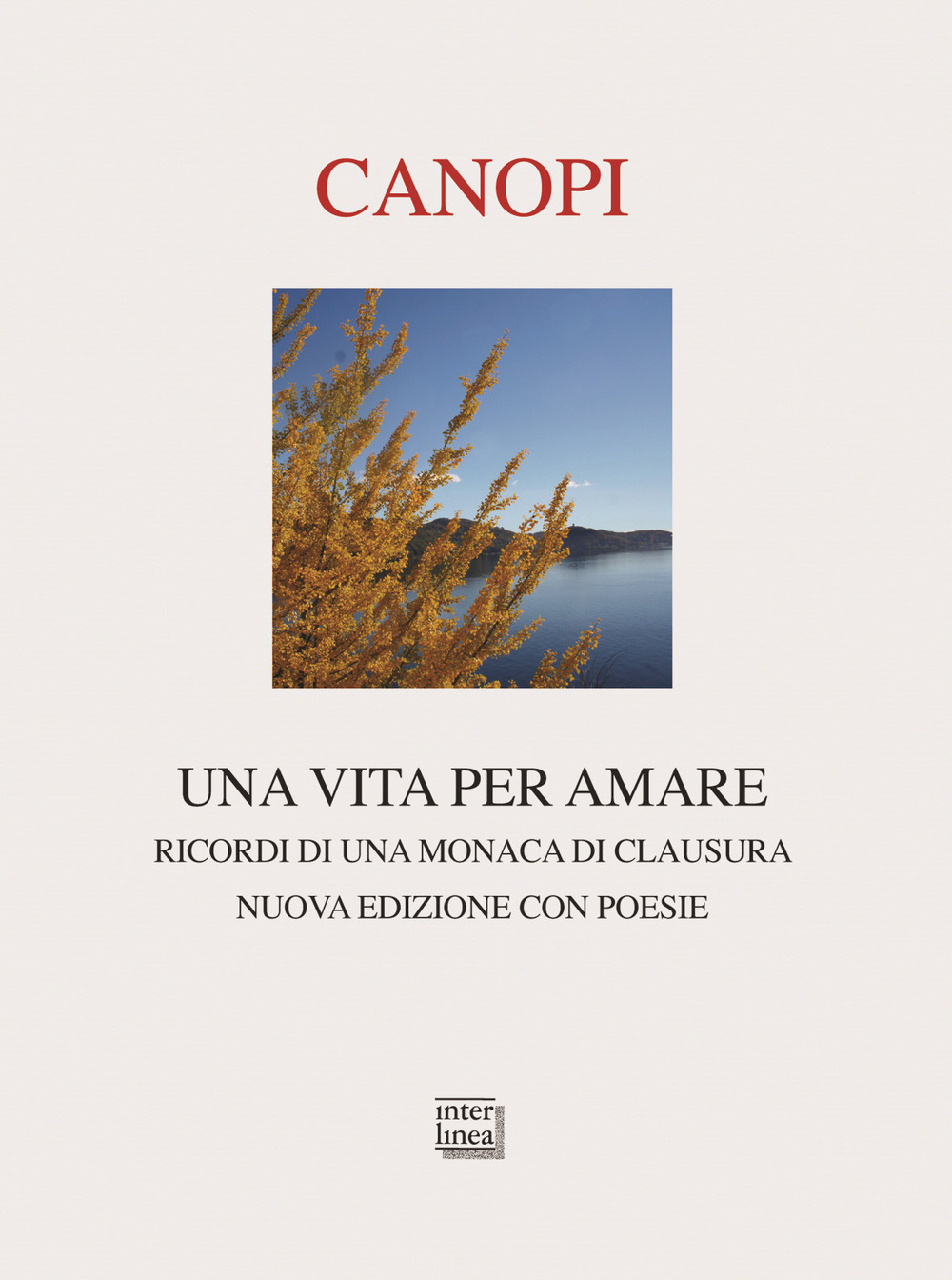 Una vita per amare. Ricordi di una monaca di clausura