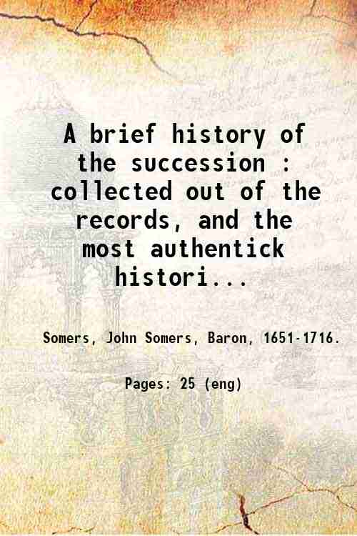 A brief history of the succession : collected out of …
