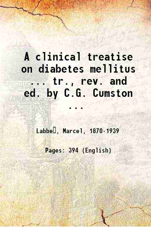 A clinical treatise on diabetes mellitus . tr., rev. and …